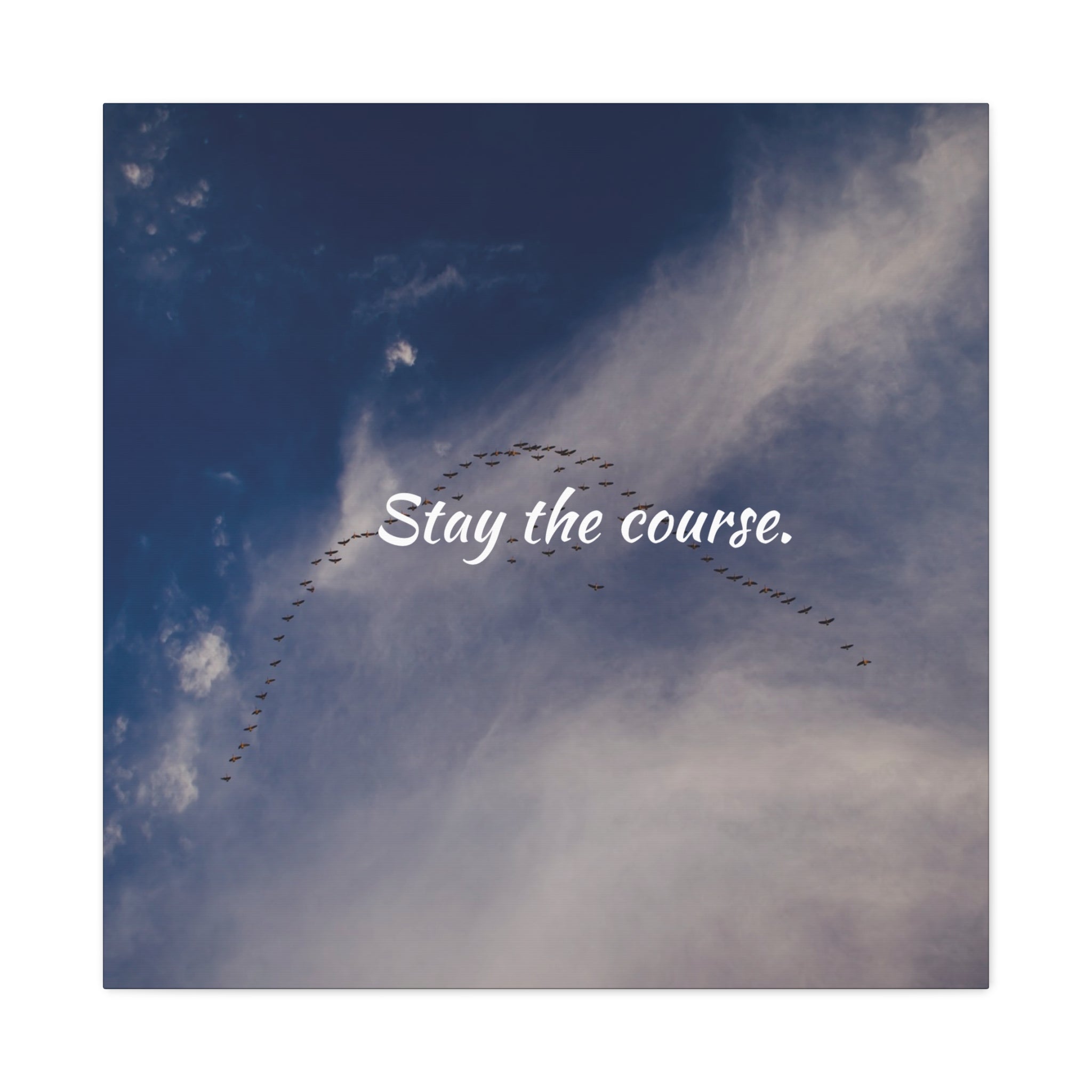 Birds flying in a V-formation against a blue sky with the text 'Stay the course.'