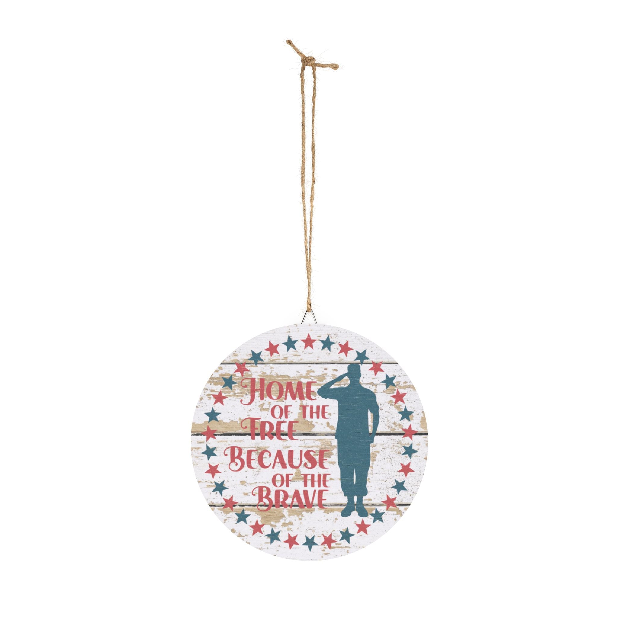 Decorative hanging sign with a silhouette of a person saluting and text 'Home of the Free Because of the Brave' on a white background.