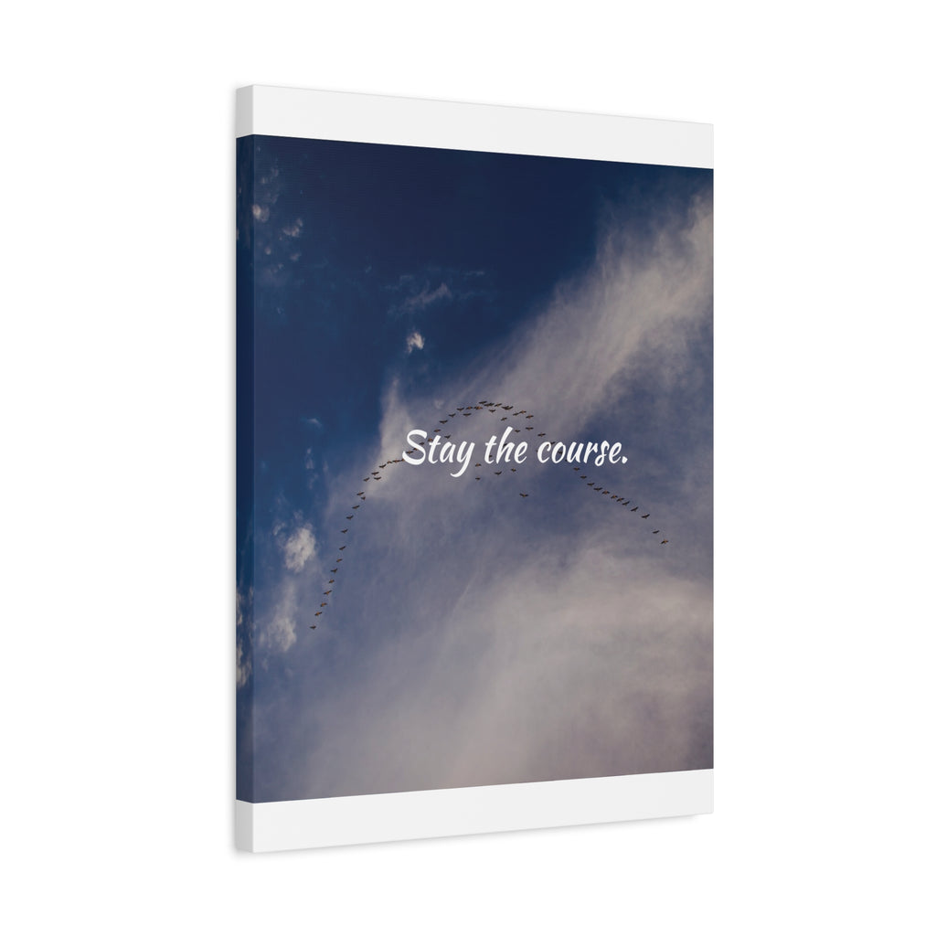 Canvas print with a blue sky and cloud background, featuring the text 'Stay the course.'