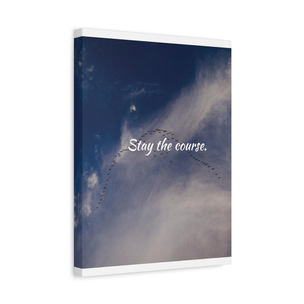 Canvas Picture with a blue sky and cloud background, featuring the text 'Stay the course.'