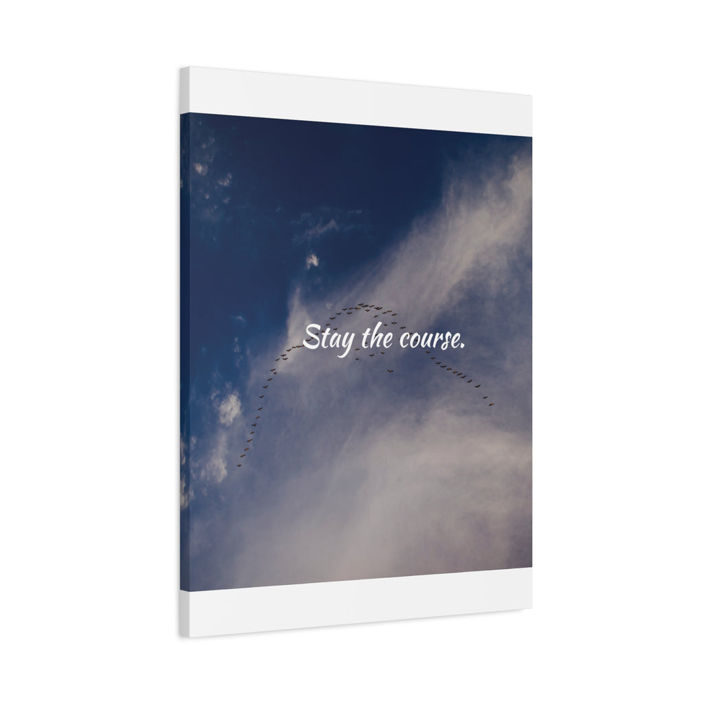 Canvas print with a blue sky and cloud background and the text 'Stay the course.'