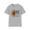 Sunflower Quote T-Shirt — "In a World Full of Roses Be a Sunflower"