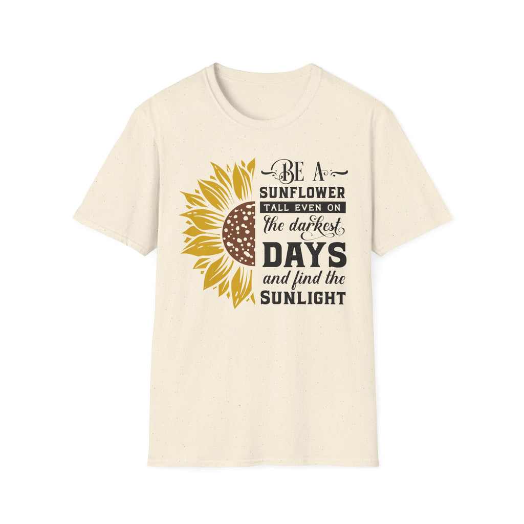 Sunflower Inspirational T-Shirt – “Be a Sunflower” Motivational Floral Tee