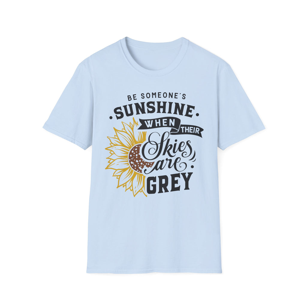 Sunshine When Their Skies Are Grey T-Shirt — Inspirational Sunflower Graphic Tee