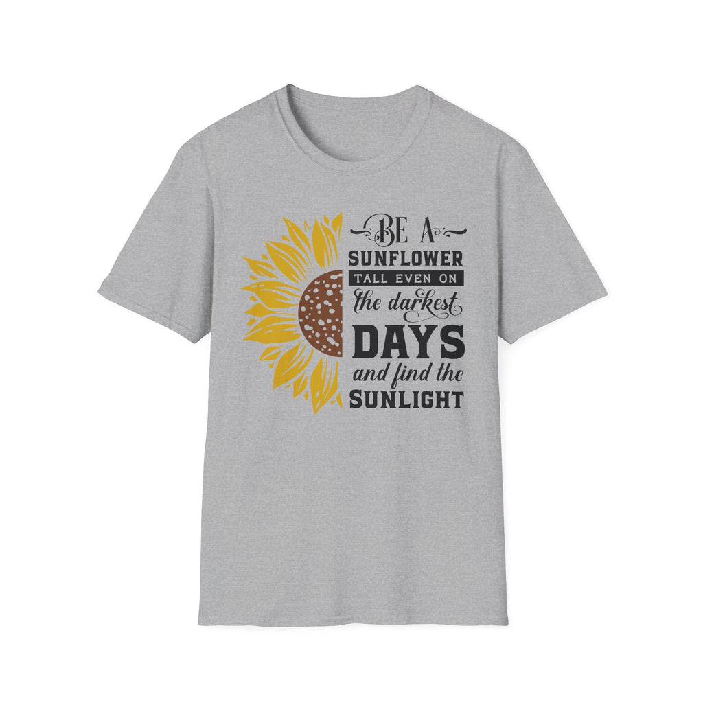 Sunflower Inspirational T-Shirt – “Be a Sunflower” Motivational Floral Tee
