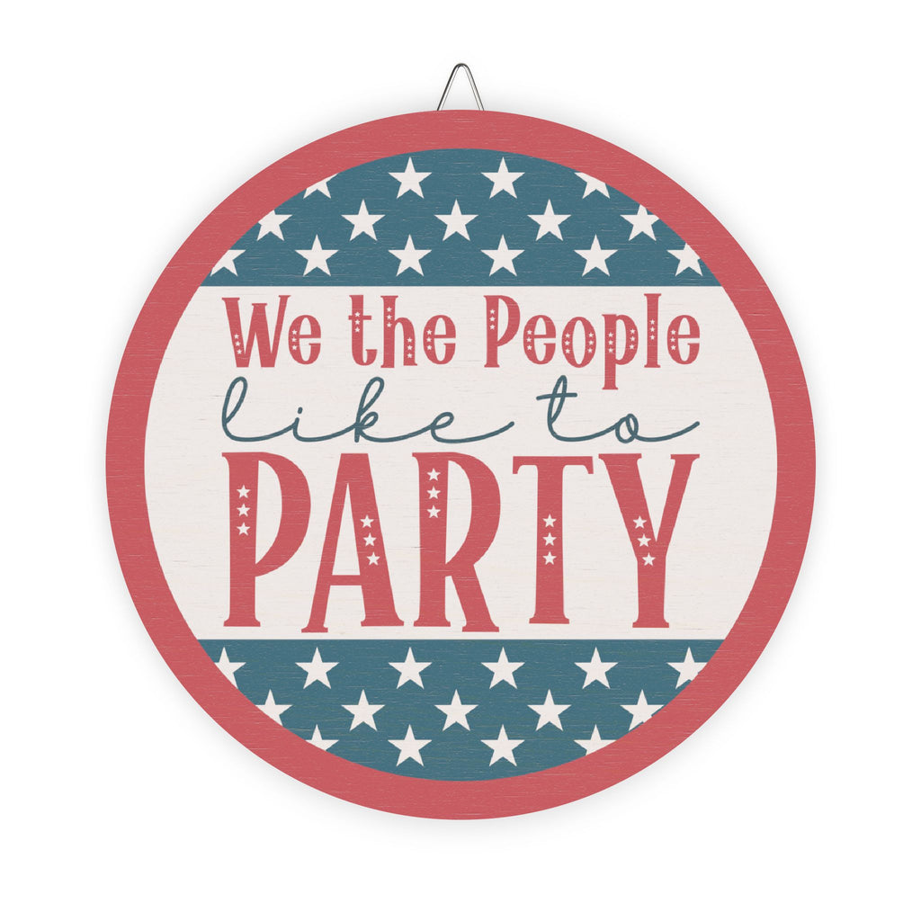 Decorative sign with 'We the People like to PARTY' text and American flag design.