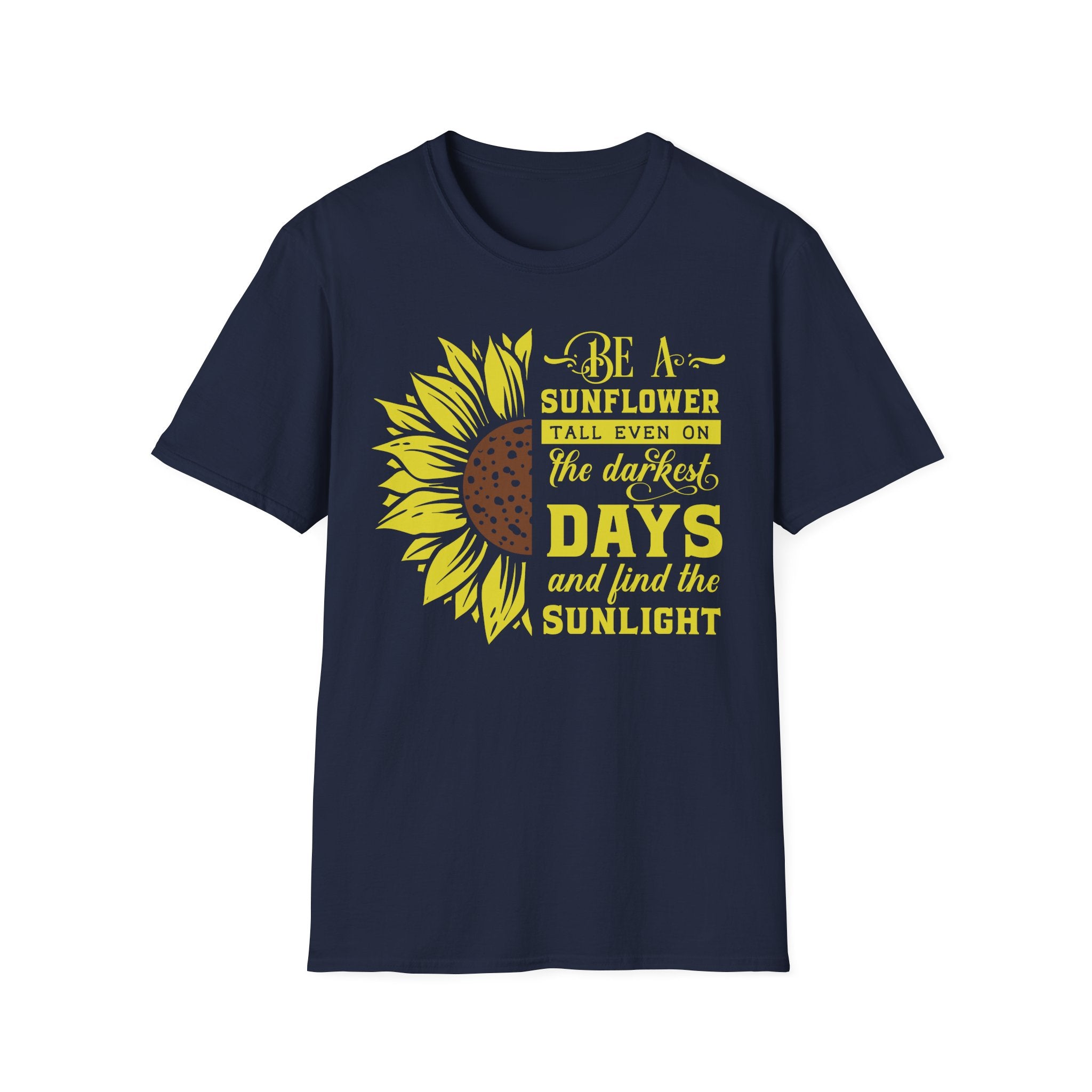 Sunflower Inspirational T-Shirt – “Be a Sunflower” Motivational Floral Tee
