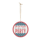 Round hanging sign with American flag design and 'We the People like to Party' text on a white background.