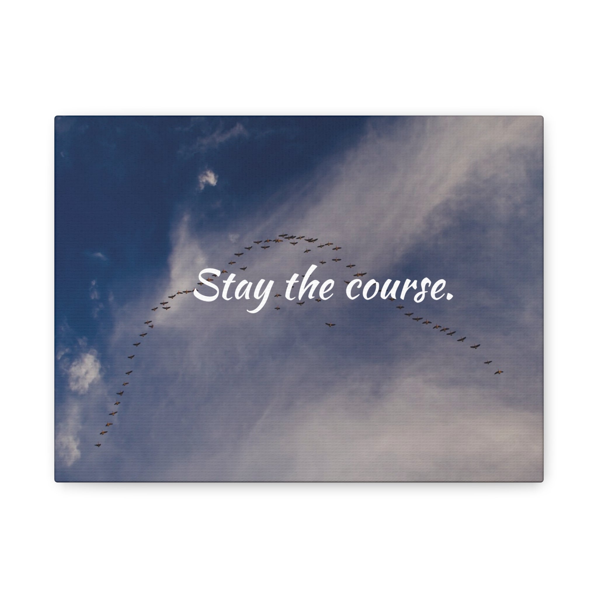 Birds flying in a V-formation against a blue sky with the text 'Stay the course.'
