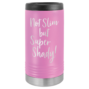 Pink travel mug with black lid and silver base, featuring the text 'Not Slim but Super Shady!' on a white background.