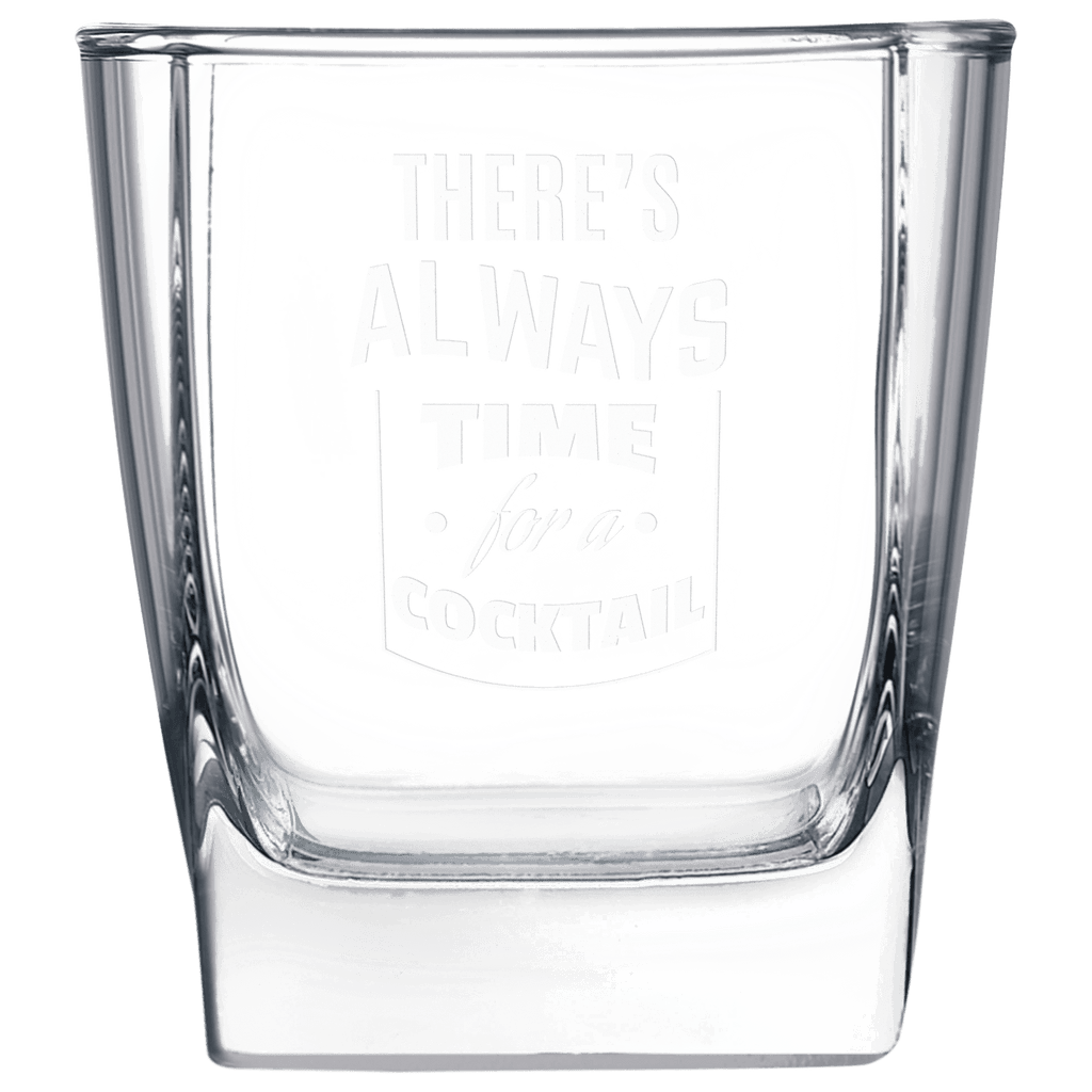 Clear square glass with engraved text 'There's always time for a cocktail' on a white background