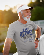 I'm Retired Having Fun Is My Job T-shirt