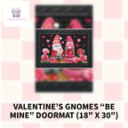 Valentine&rsquo;s Gnomes &ldquo;Be Mine&rdquo; Doormat (18" x 30") by@Outfy