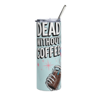 Dead Without Coffee Stainless Steel Tumbler – Retro Skull Art