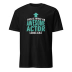 Black t-shirt with teal and white This Is What An Awesome Actor Looks Like text on a white background