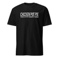 Black t-shirt with 'CHICKEN POT PIE THREE OF MY FAVORITE THINGS' text on a white background