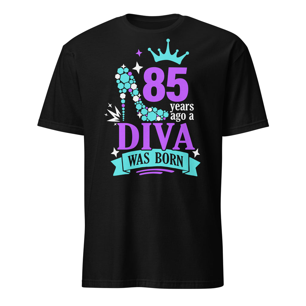 Black t-shirt with colorful "85 Years Ago A Diva Was Born" text and design on a white background