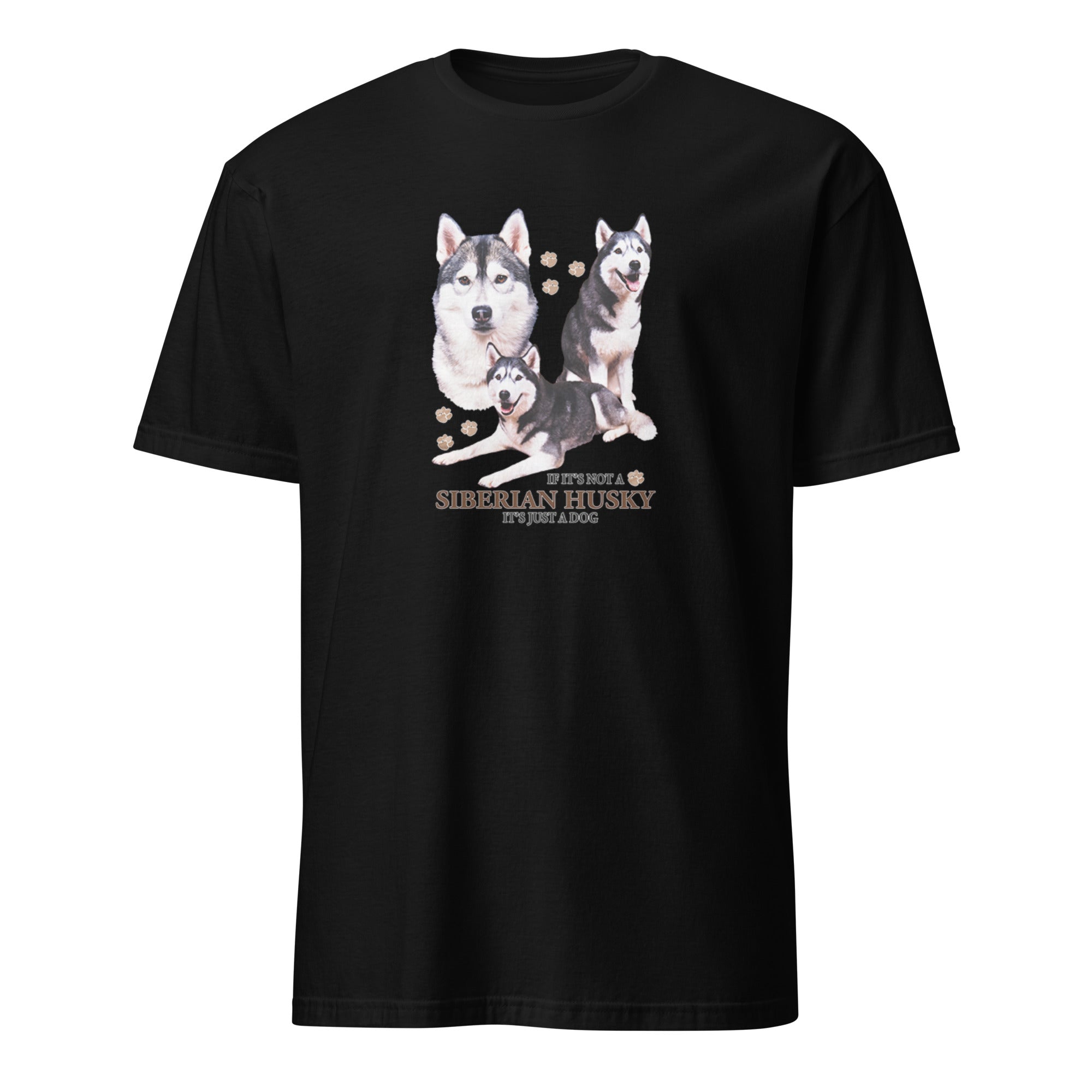Black t-shirt with Siberian Husky dog illustration and If It's Not A Siberian Husky It's Just A Dog T-shirt on a white background