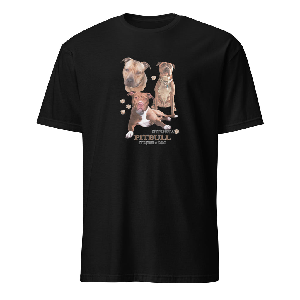 Black t-shirt with Pitbull dog illustration and If It's Not A Pitbull It's Just A Dog T-shirt on a white background