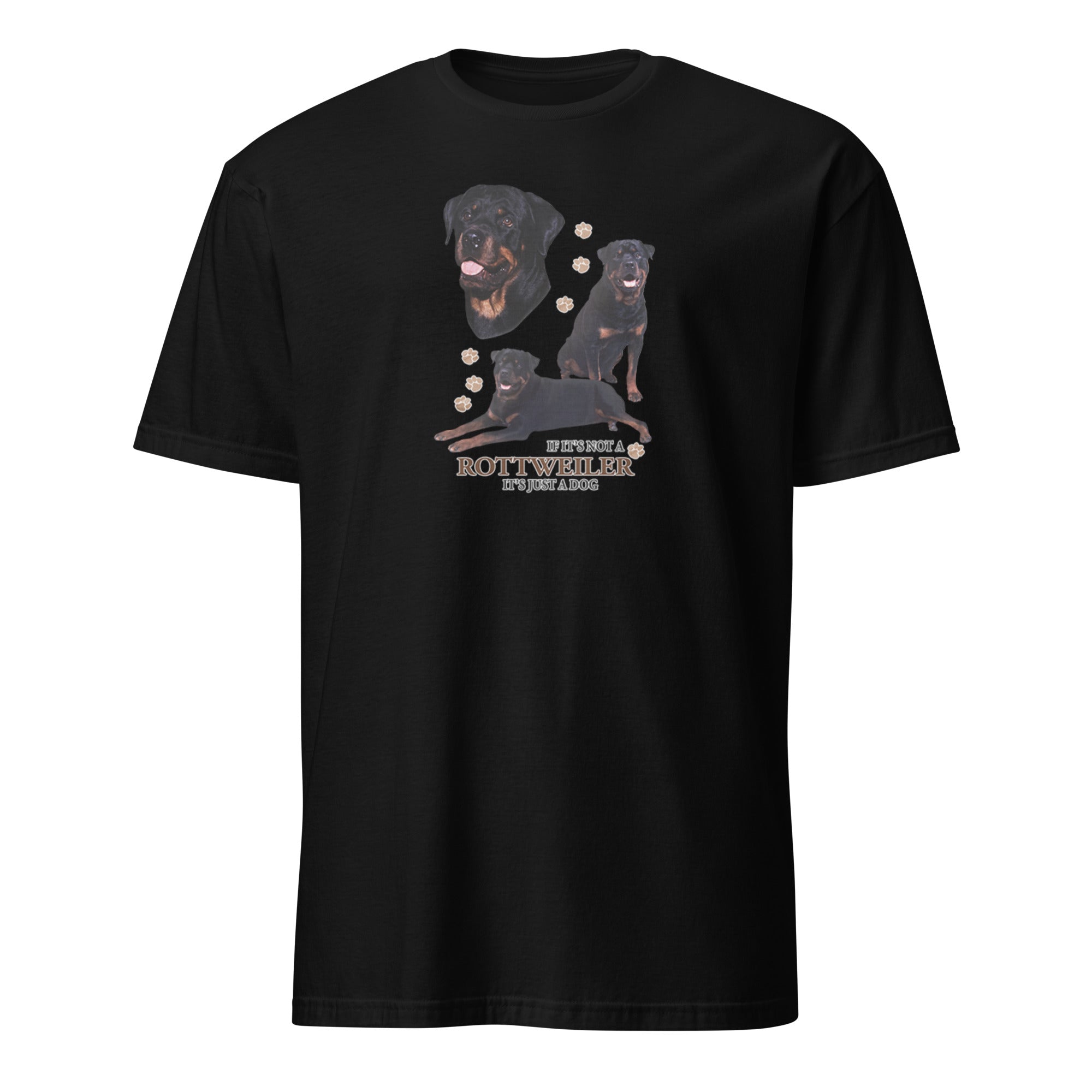 Black t-shirt with Rottweiler dog illustration and If It's Not A Rottweiler It's Just A Dog T-shirt on a white background