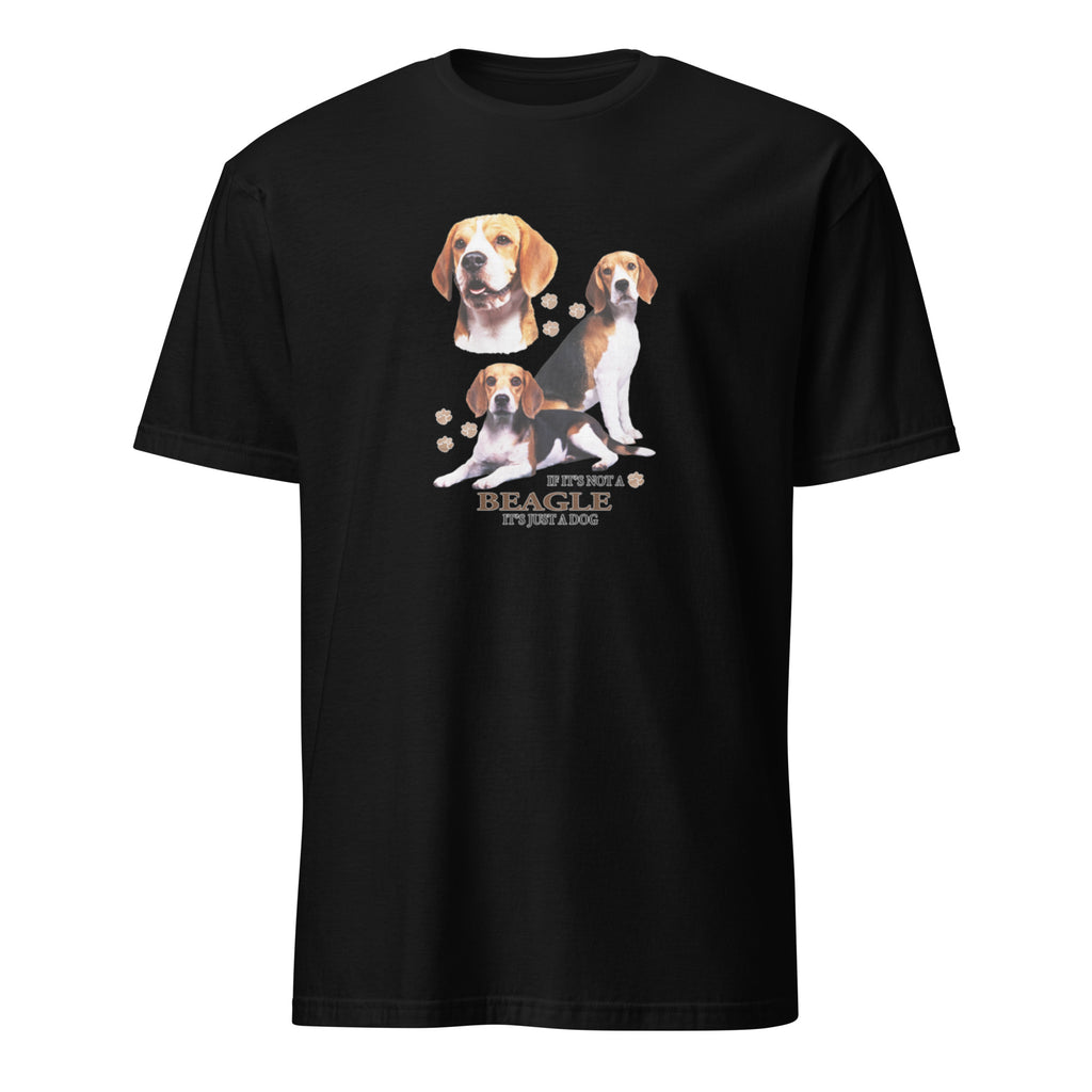 Black t-shirt with Beagle dog illustration and If It's Not A Beagle It's Just A Dog T-shirt on a white background