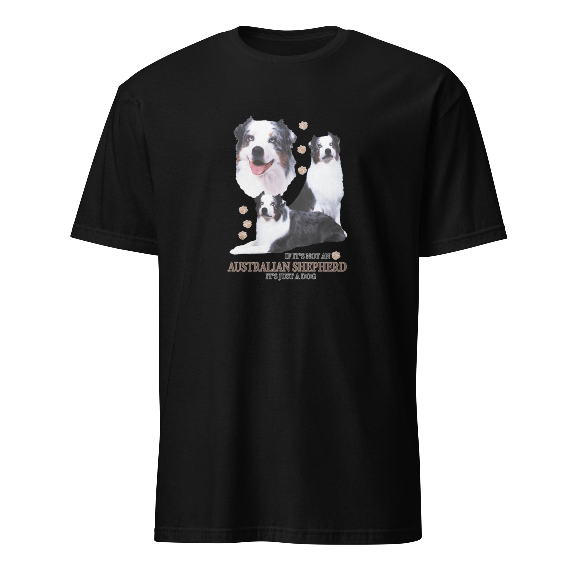 Black t-shirt with Australian Shepherd dog illustration and If It's Not A Australian Shepherd It's Just A Dog T-shirt on a white background