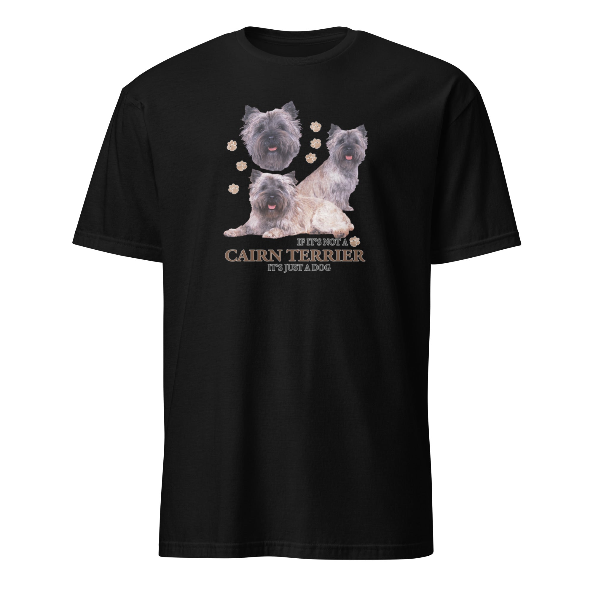 Black t-shirt with Cairn Terrier dog illustration and If It's Not A Cairn Terrier It's Just A Dog T-shirt on a white background