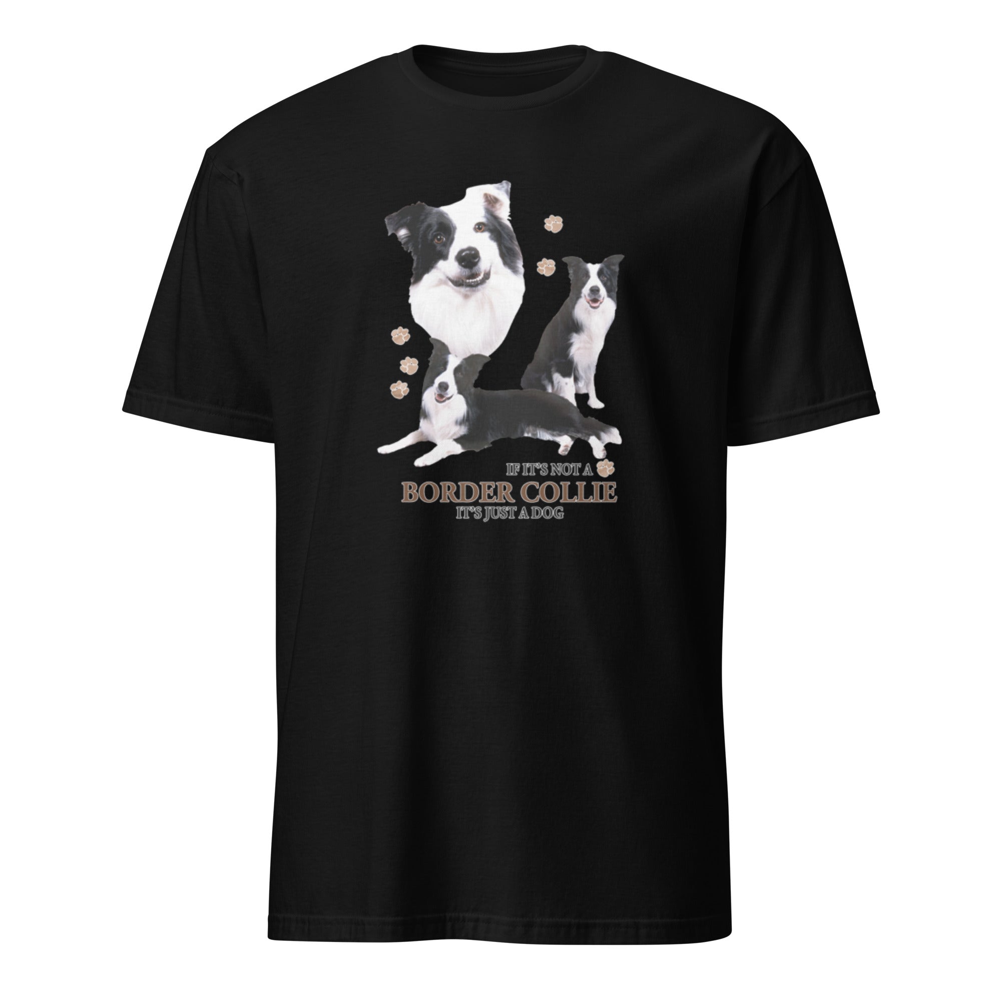 Black t-shirt with Border Collie dog illustration and If It's Not A Border Collie It's Just A Dog T-shirt on a white background