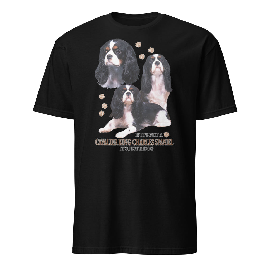 Black t-shirt with Cavalier King Charles Spaniel dog illustration and If It's Not A Cavalier King Charles Spaniel It's Just A Dog T-shirt on a white background