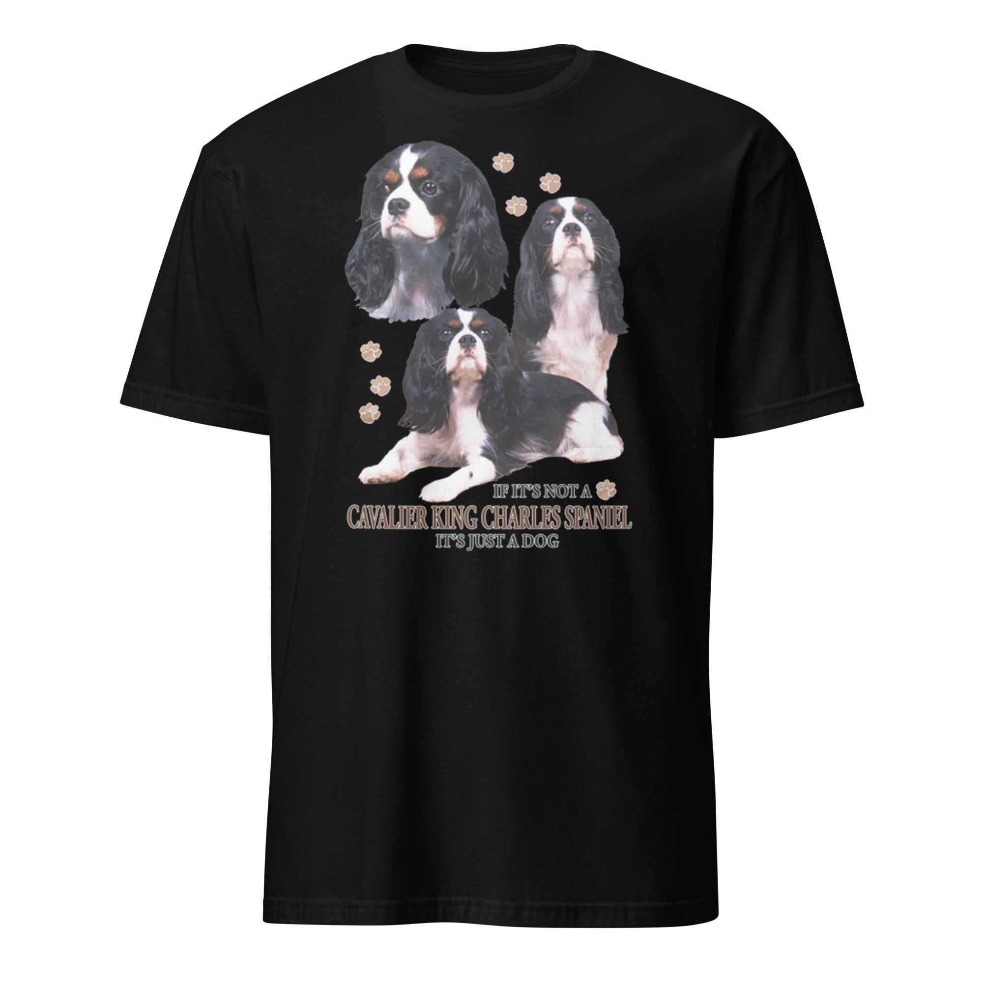 Black t-shirt with Cavalier King Charles Spaniel dog illustration and If It's Not A Cavalier King Charles Spaniel It's Just A Dog T-shirt on a white background