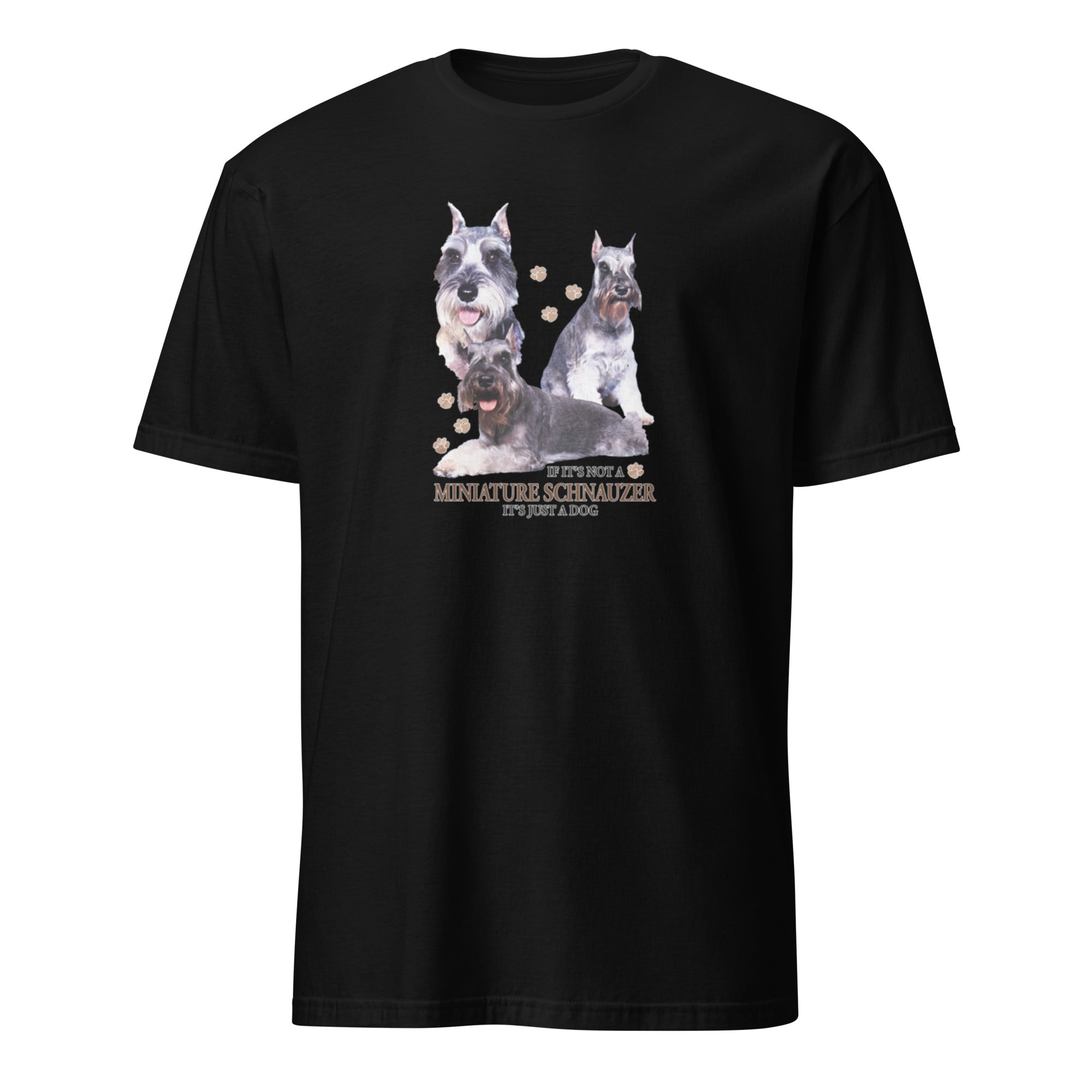 Black t-shirt with Miniature Schnauzer graphic and If It's Not A Miniature Schnauzer It's Just A Dog text on a white 