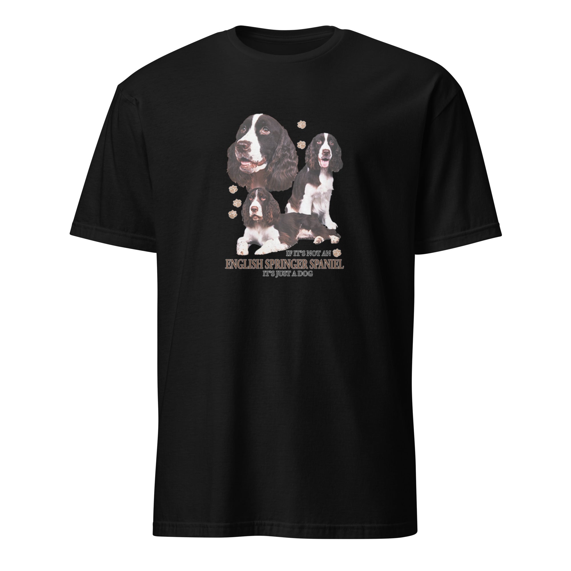Black t-shirt with English Springer Spaniel graphic and If It's Not A English Springer Spaniel It's Just A Dog text on a white background
