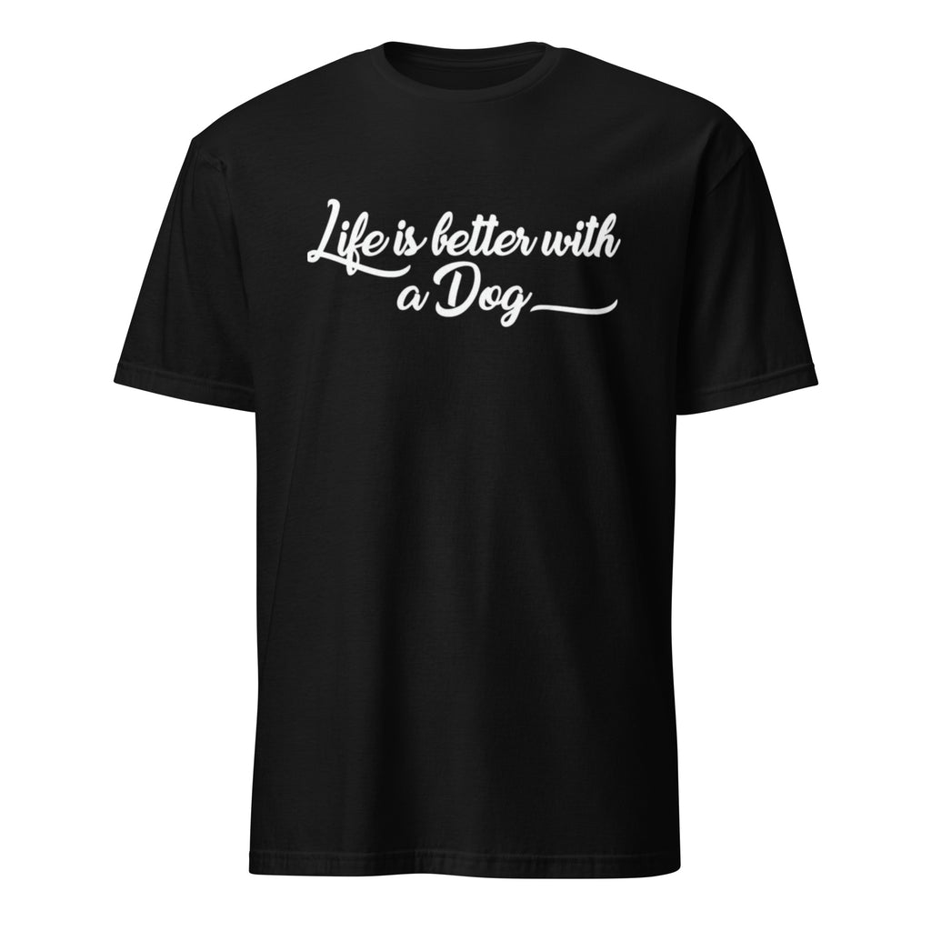 Black t-shirt with 'Life is better with a Dog' text on a white background