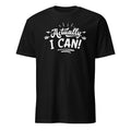 Black t-shirt with 'Actually I Can!' text on a white background