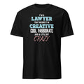 Black t-shirt with I'm A Lawyer That Means I'm Creative Cool Passionate And A Little Bit Crazy text on a white background
