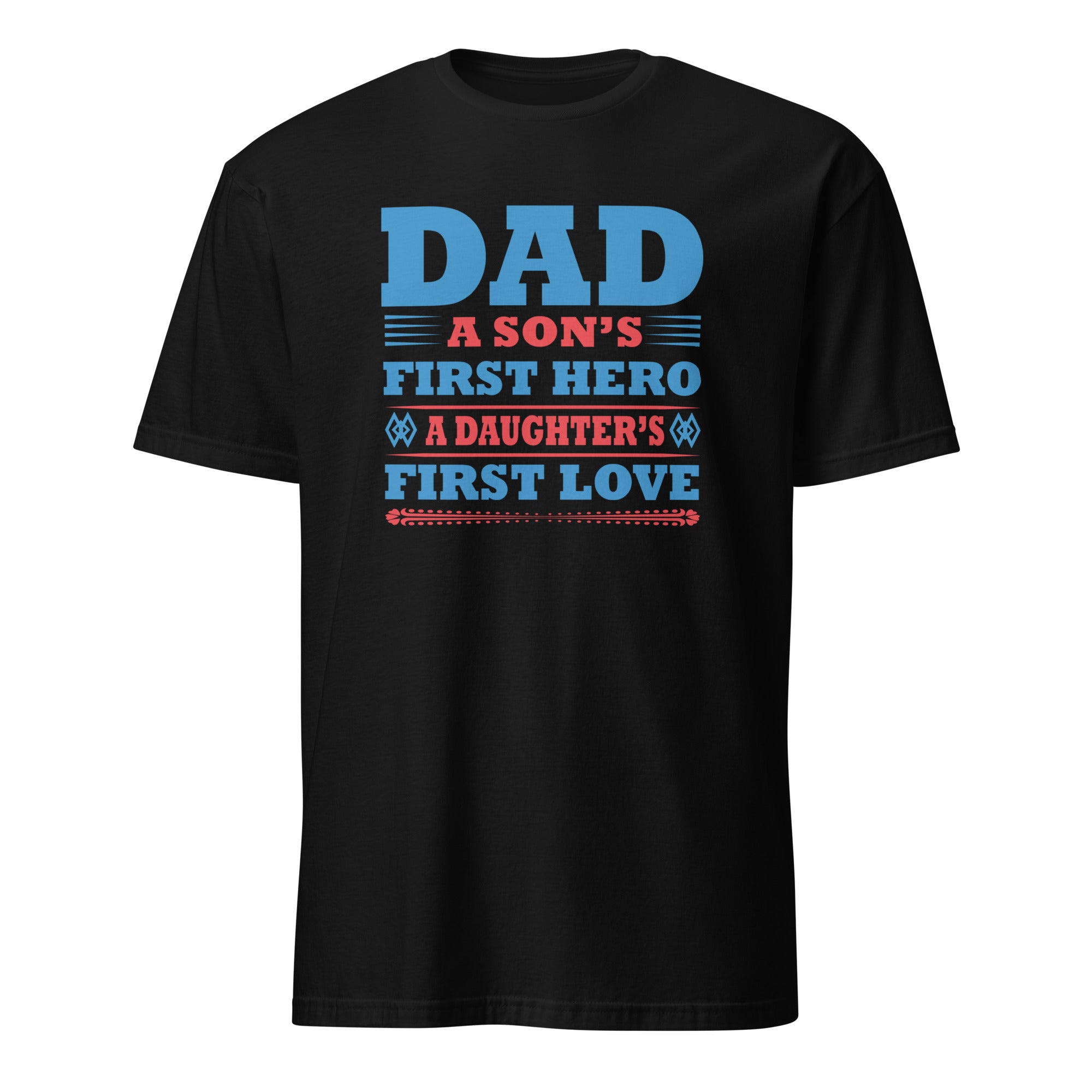 Black T-shirt with Patriotic dad quote t-shirt design reading “Dad a son’s first hero a daughter’s first love”