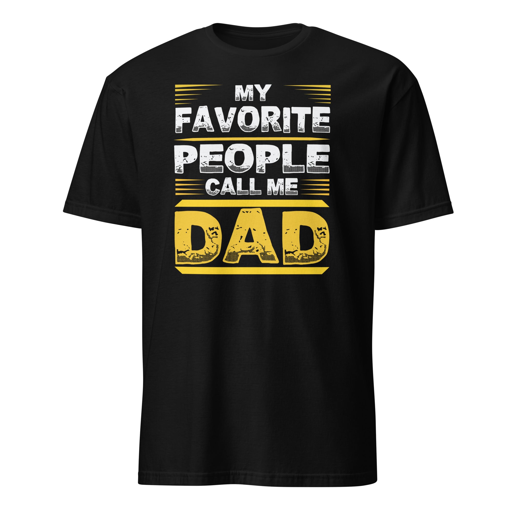 Black t-shirt with 'My Favorite People Call Me Dad' text design on a white background