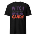 A black short-sleeve t-shirt with a Halloween-themed graphic text reading 'WITCH BETTER HAVE MY CANDY' in purple, black, and orange dripping fonts, with a small bat silhouette, on a plain white background.