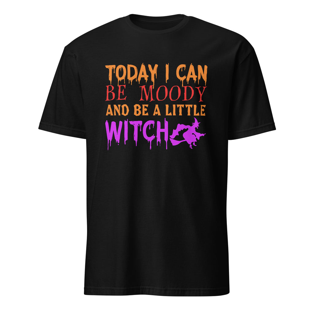 A black short-sleeve crewneck t-shirt with a colorful graphic on the chest that reads 'TODAY I CAN BE MOODY AND BE A LITTLE WITCH' in orange, red, and purple dripping fonts, alongside a purple witch silhouette.