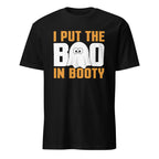 A black short-sleeve crewneck t-shirt with a graphic on the front that reads 'I PUT THE BOO IN BOOTY' in orange and white text, featuring a cute cartoon ghost.