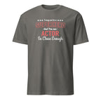 Charcoal t-shirt with text 'I may not be a superhero but I'm an actor so close enough' on a white background