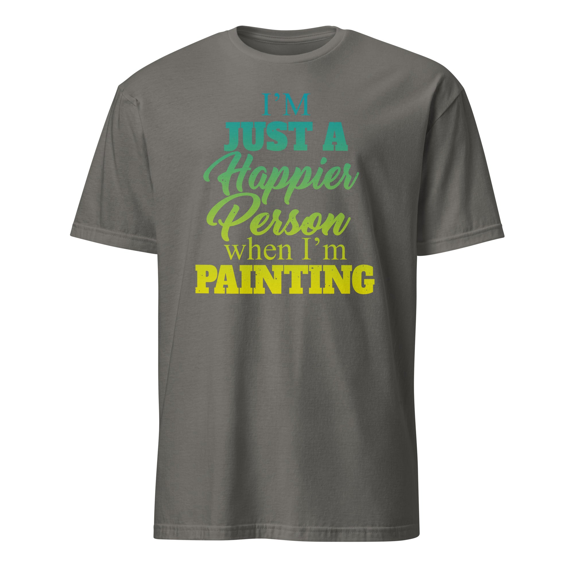 Charcoal t-shirt with colorful "I'm Just A Happier Person When I'm Painting" text design on a white background