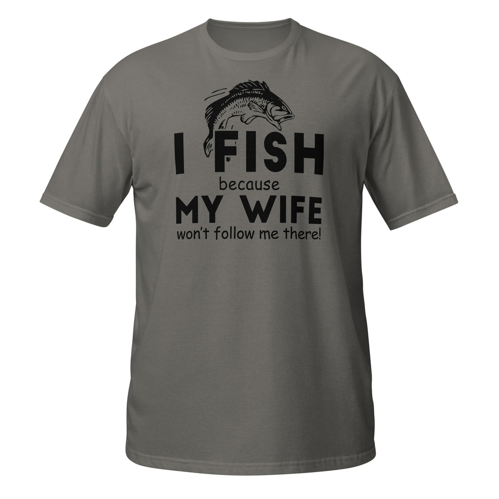 Dark Gray t-shirt with fishing graphic and I Fish Because My Wife Won't Follow Me There text on a white background