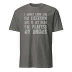 Dark Gray t-shirt with I Might Look Like I'm Listening But In My Head I'm Playing My Drums white text on a white background