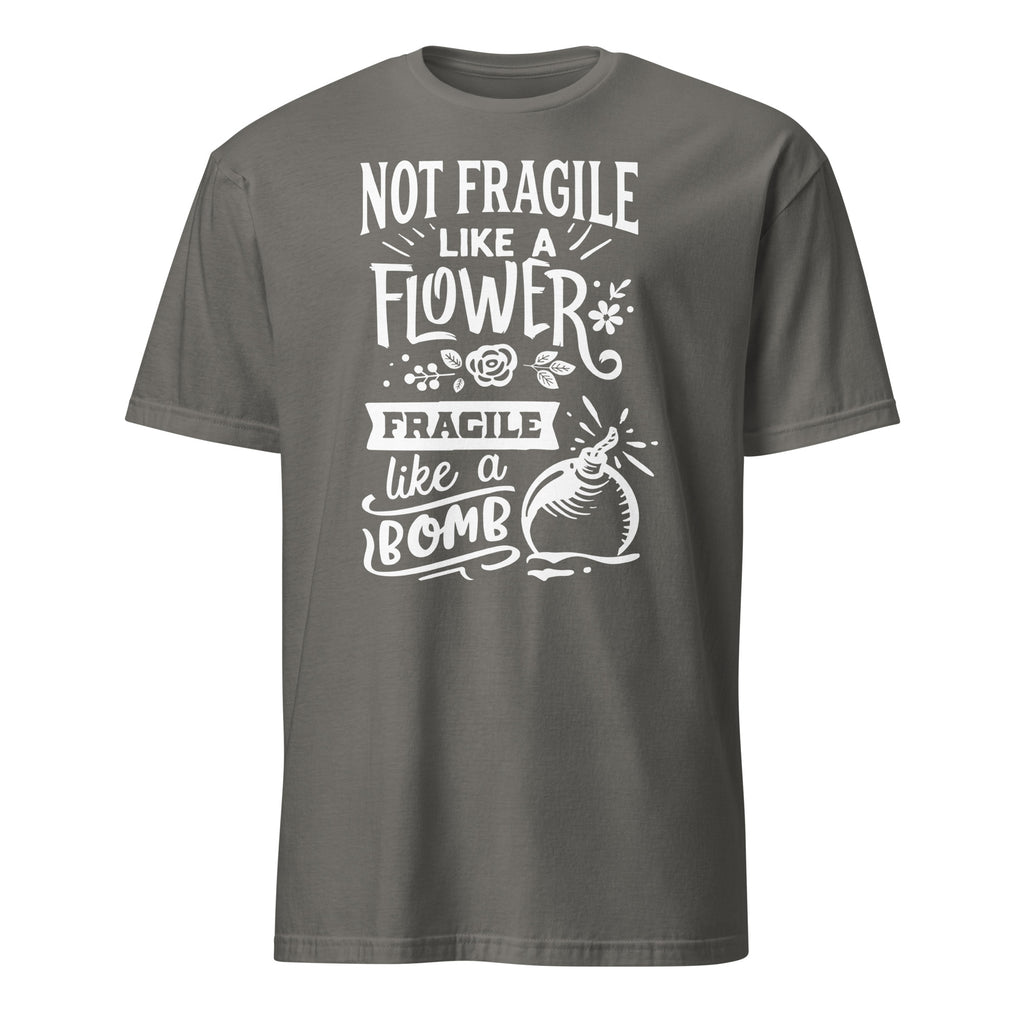 Gray t-shirt with white Not Fragile Like A Flower Fragile Like A Bomb text and graphic on a white background