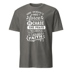 Dark Gray t-shirt with She doesn't Beg Force or Chase She Prays Works And Has Faith Text against a white background.