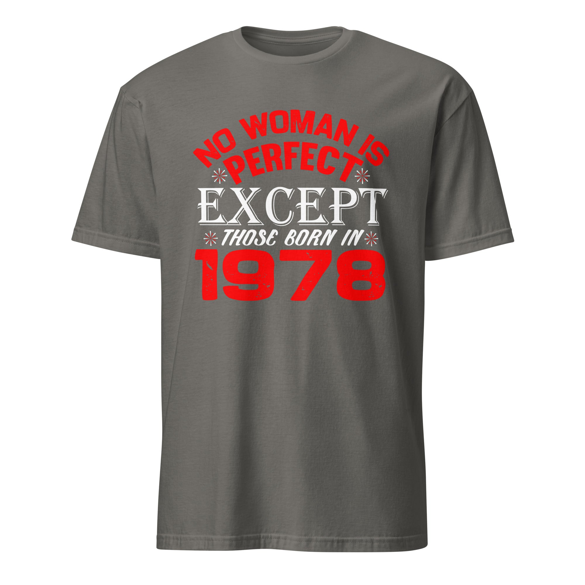 Dark Gray t-shirt with red and white No Woman Is Perfect Except Those Born In 1978 text on a white background