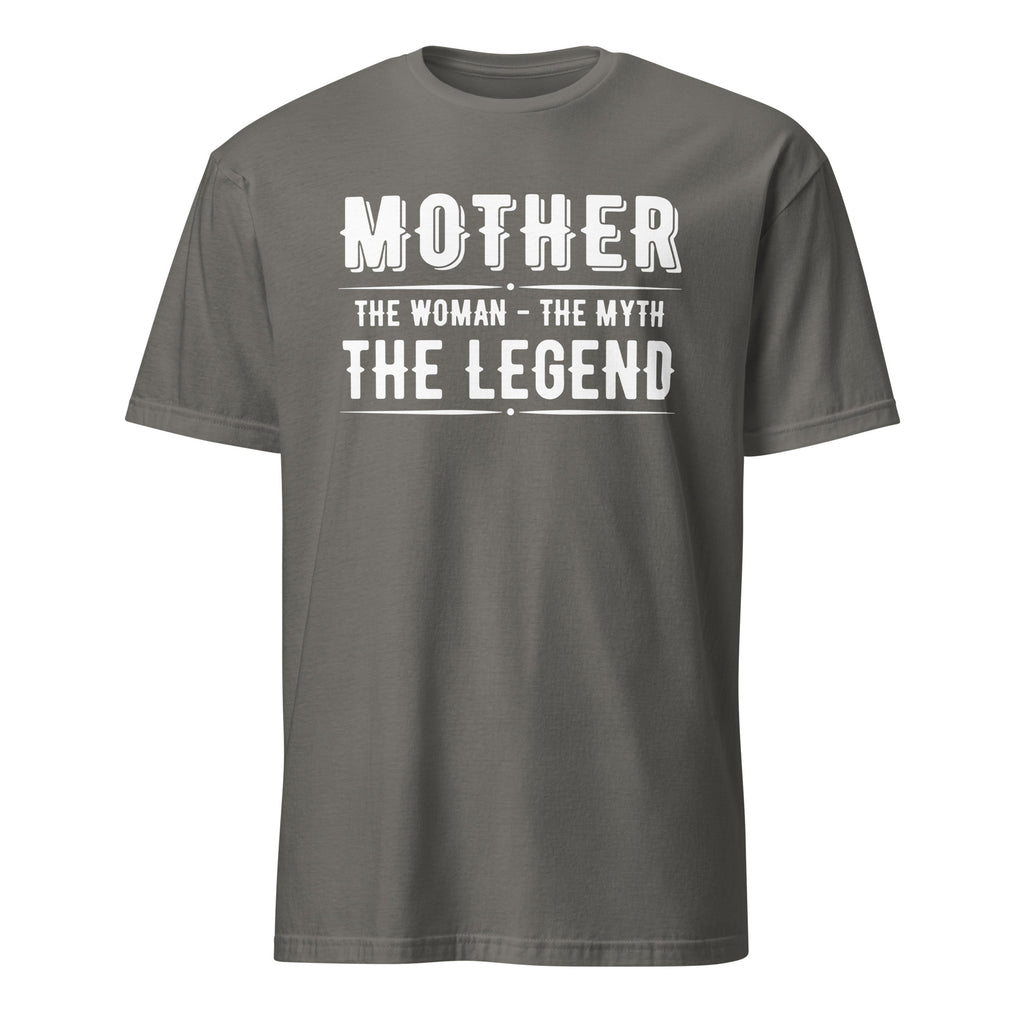 Gray t-shirt with white text 'MOTHER THE WOMAN THE MYTH THE LEGEND' on a white background