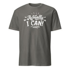 Dark Grey t-shirt with Actually I Can text on a white background