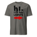Dark Gray t-shirt with 'hi, I'm his lawyer' text and red arrow on a white background